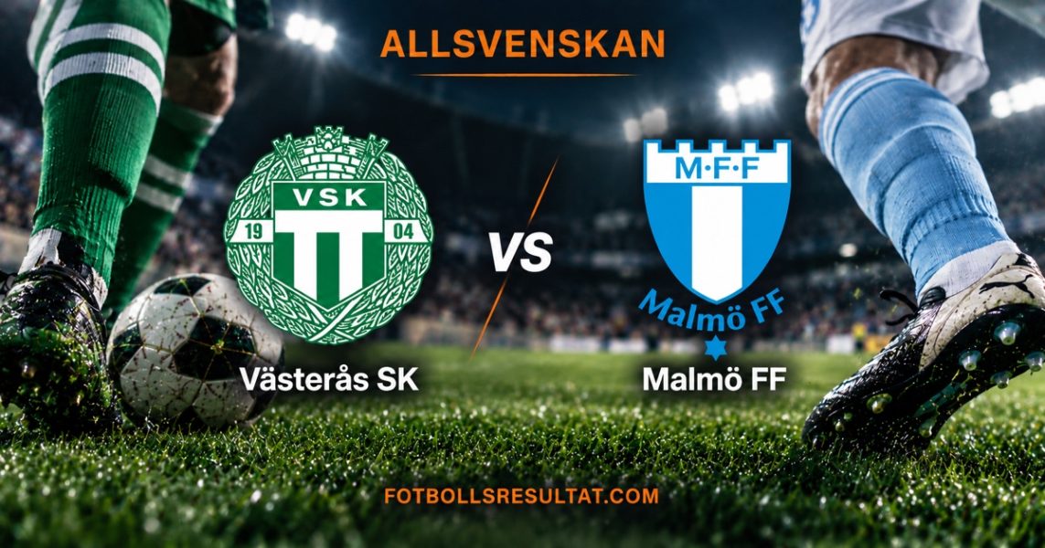 Allsvenskan: Västerås SK – Malmö FF